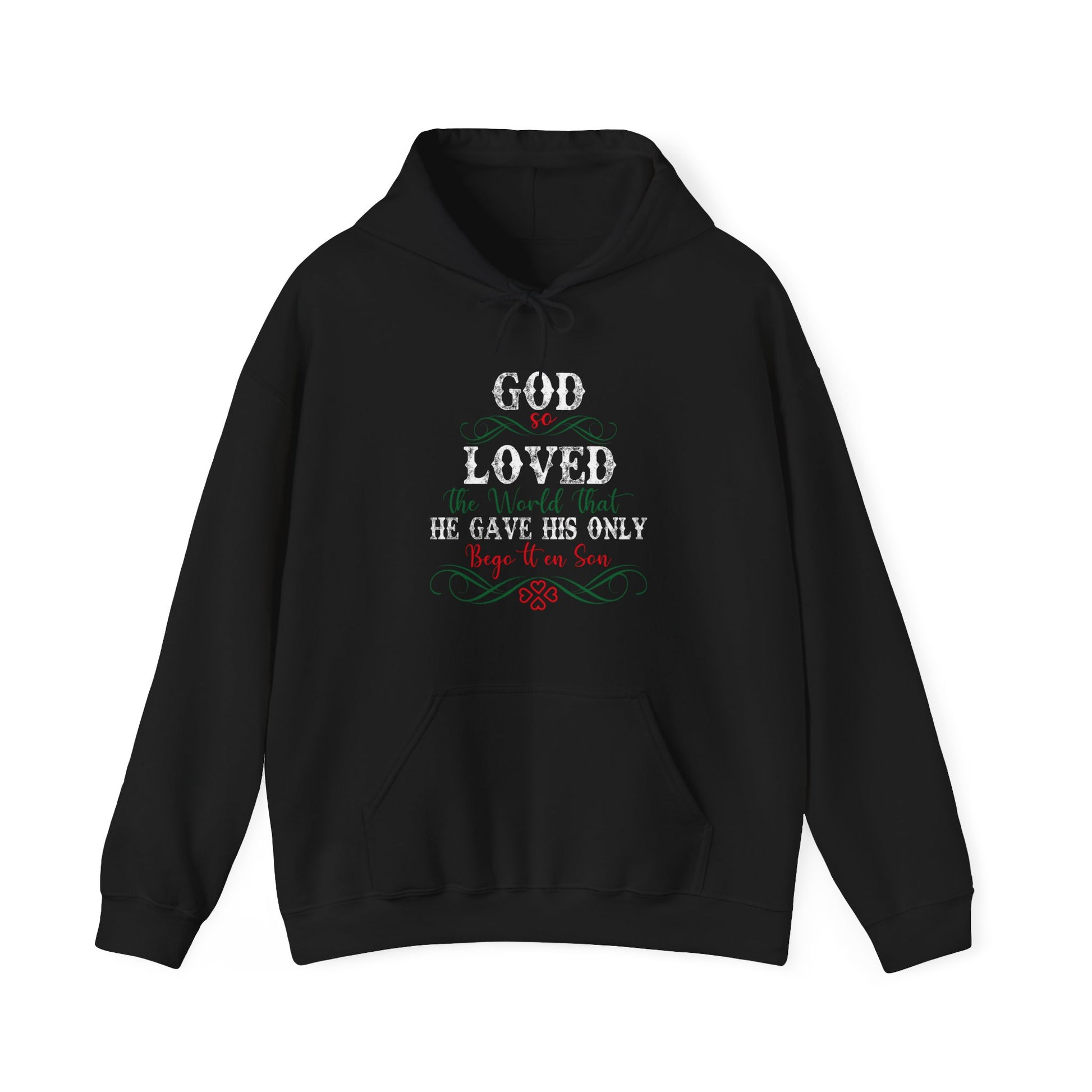 God So Loved The World That He Gave His Only Begotten Son - Unisex Hoodie