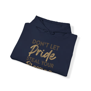 Don't Let Pride Steal Your Blessing - Unisex Hoodie