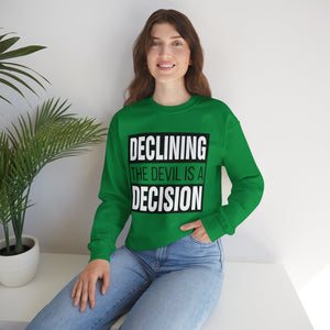 Declining the devil is a decision - Crewneck Sweatshirt