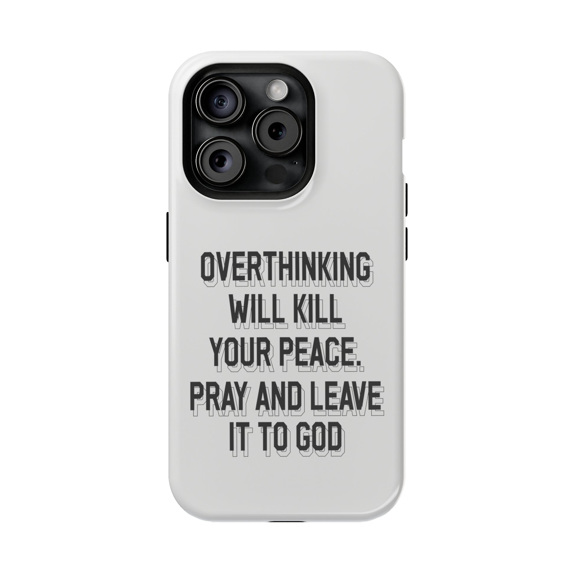 Overthinking will kill your peace Pray and leave it to God - MagSafe Tough Case