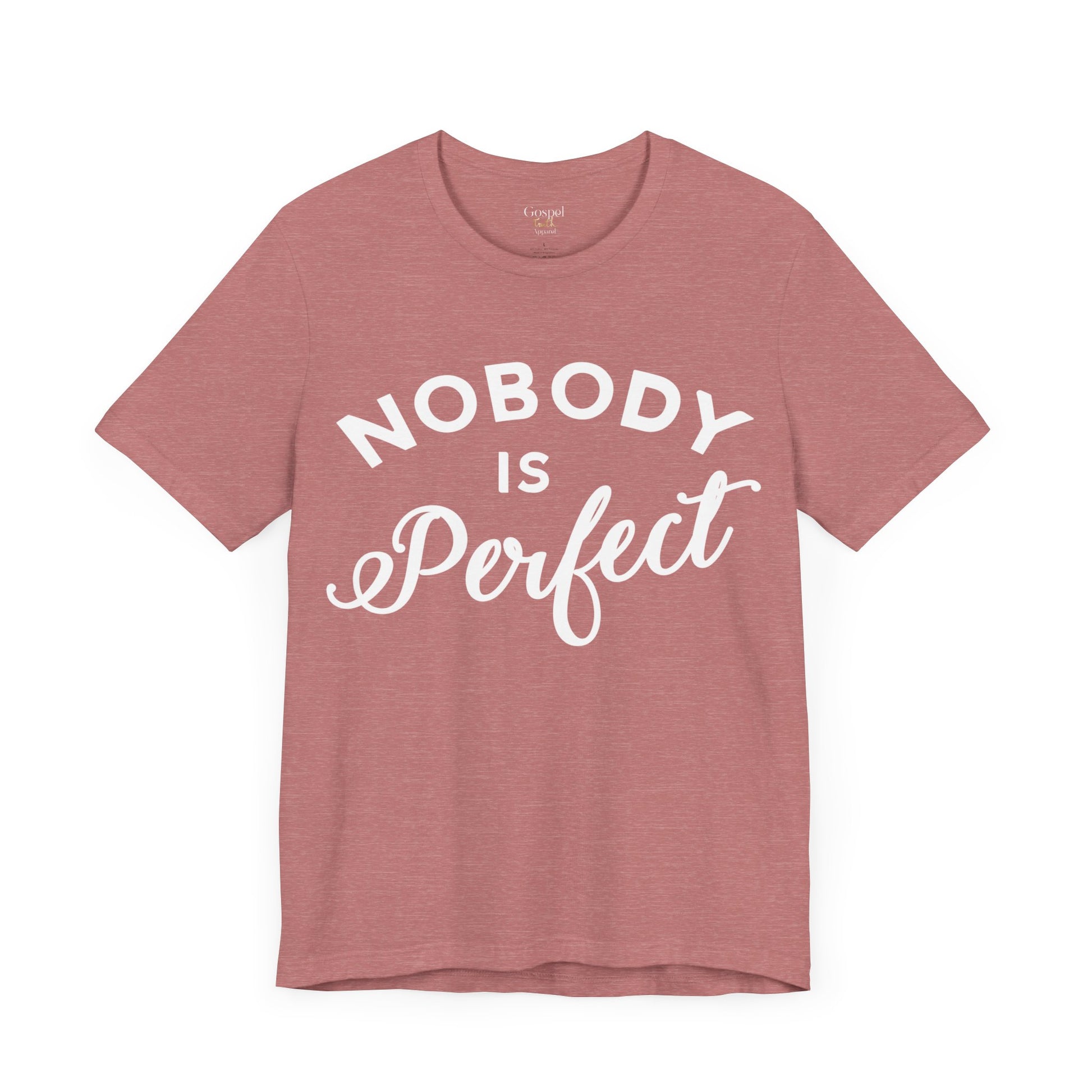 Nobody Is Perfect - Unisex Tee