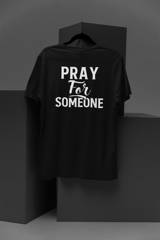 Pray For Someone - Unisex Tee