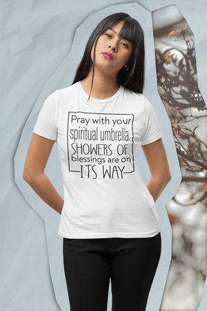 Pray with your spiritual umbrella Showers of blessings are on its way - Unisex Tee