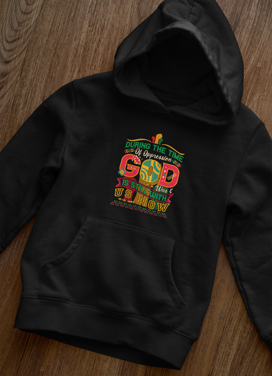 During The Time Of Oppression God is Still With Us - Unisex Hoodie