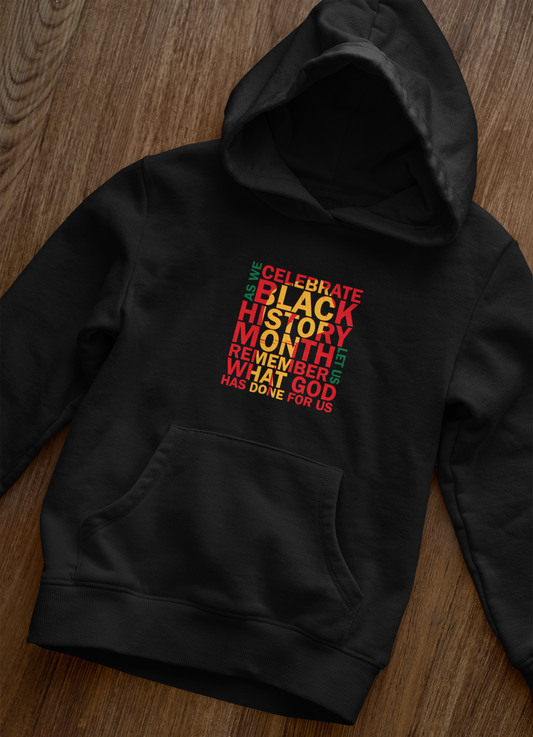 As We Celebrate Black History Month Let Us Remember What God Has Done For Us - Unisex Hoodie