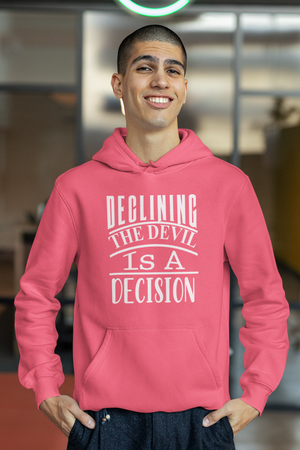 Declining the devil is a decision - Unisex Hoodie