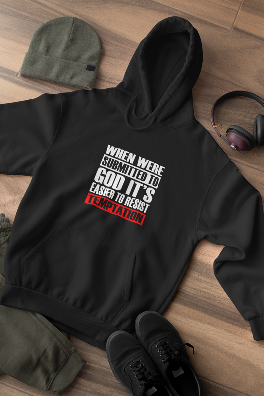 When We're Submitted To God Its Easier To Reset Temptation  - Unisex Hoodie