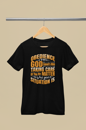 Obedience To God, Equals Him Taking Care Of You - Unisex Tee