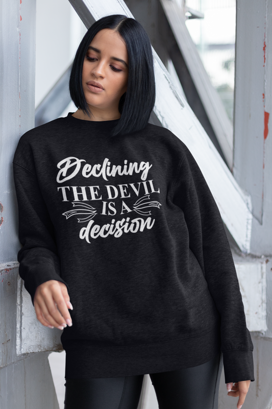 Declining the devil is a decision - Crewneck Sweatshirt