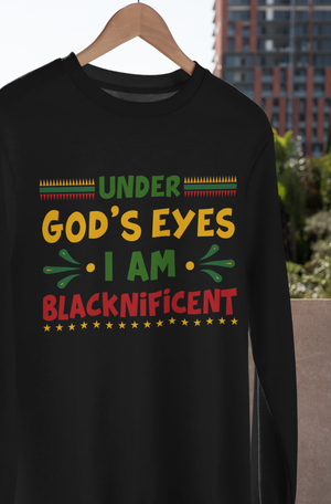 Under God's Eyes I Am Blacknificent - Sweatshirt