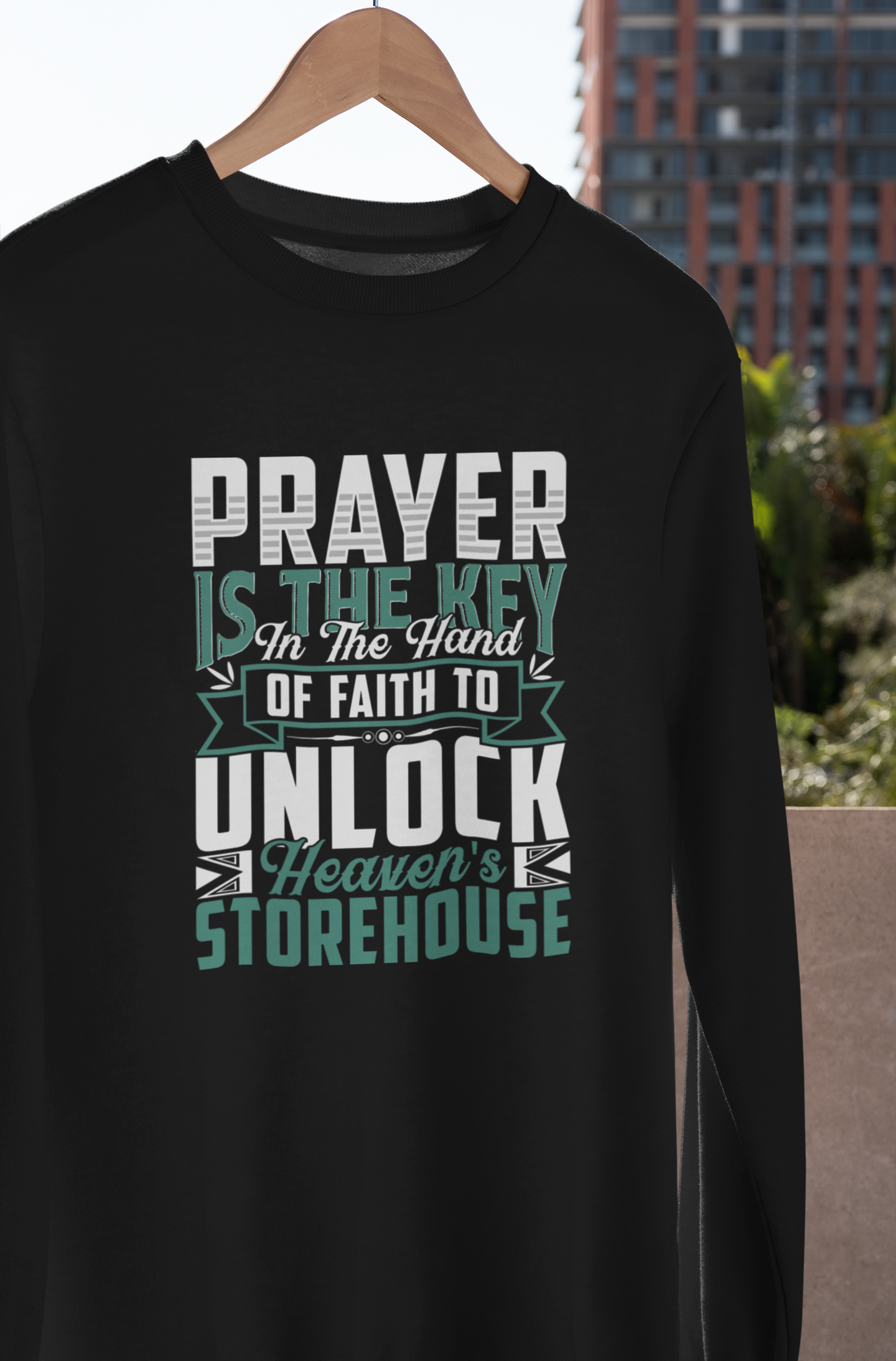 Prayer Is The Key  - Sweatshirt