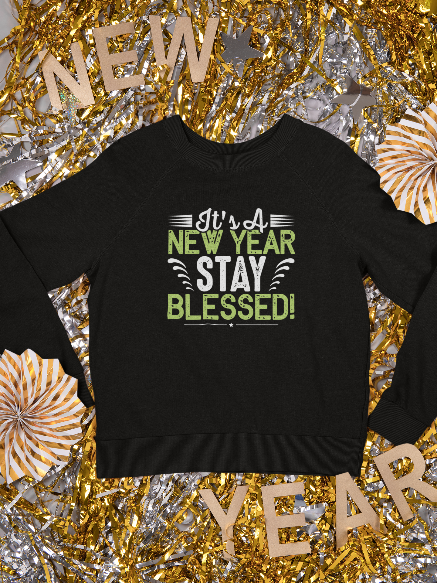 Its A New Year Stay Blessed - Crewneck Sweatshirt