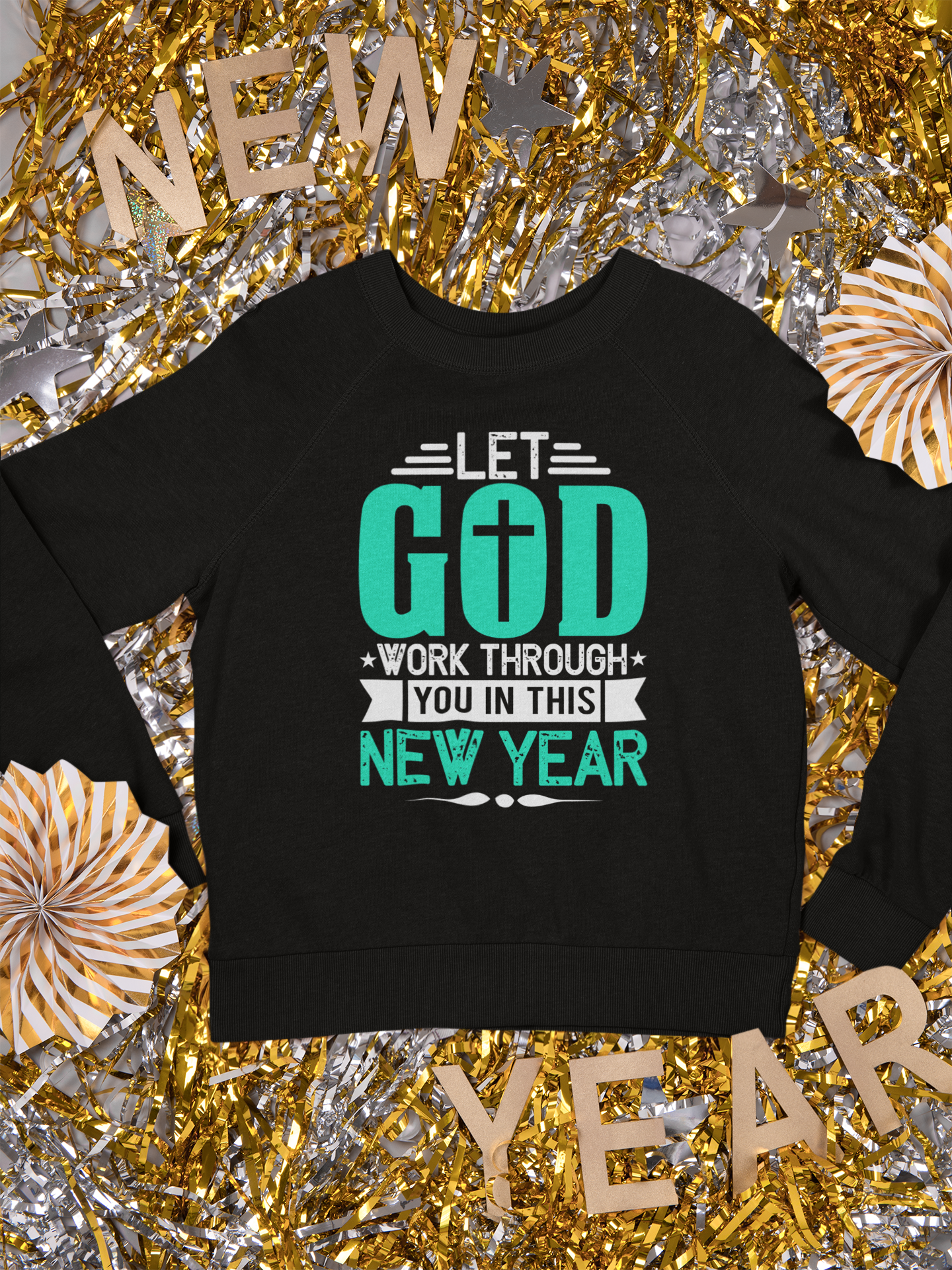 Let God Work Through You In This New Year - Crewneck Sweatshirt