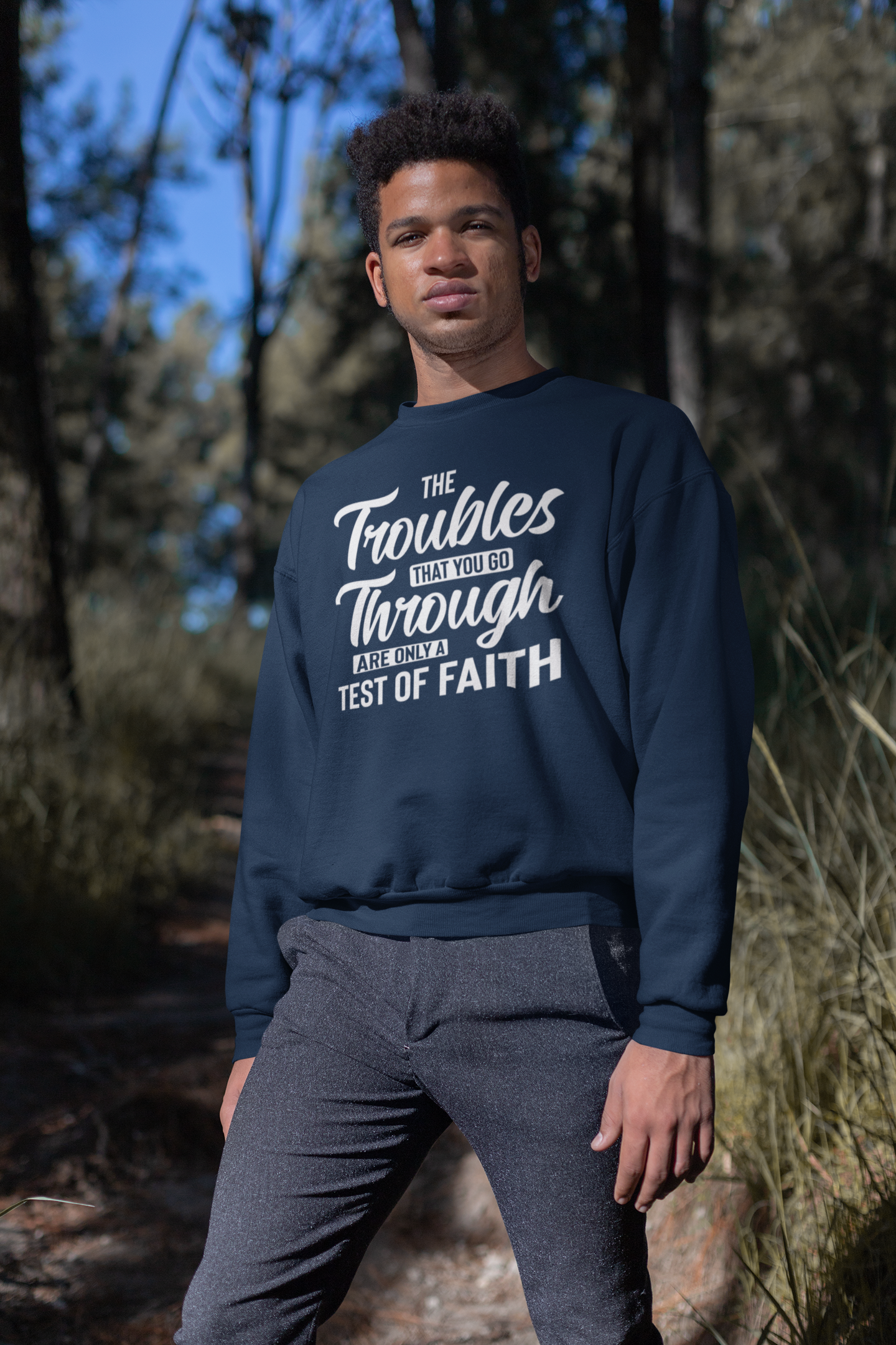 The Troubles That You Go Through Are Only A Test Of Faith - Crewneck Sweatshirt