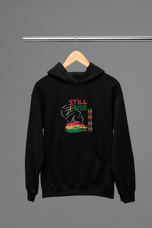 Still I Rise - Unisex Hoodie