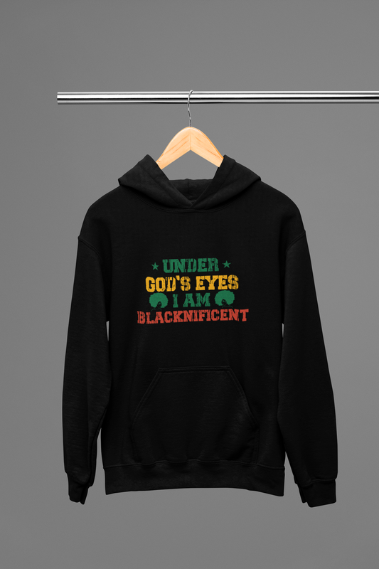 Under God's Eyes I Am Blacknificent - Unisex Hoodie