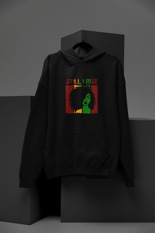 Still I Rise - Unisex Hoodie