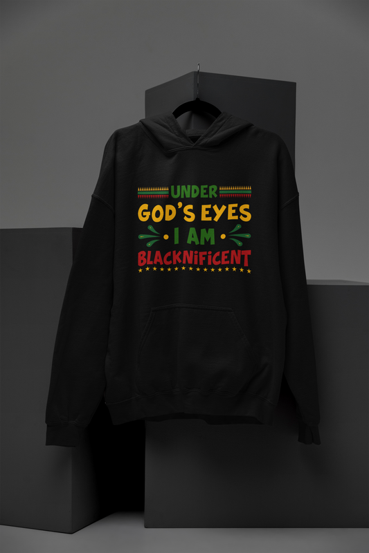 Under God's Eyes I Am Blacknificent - Unisex Hoodie