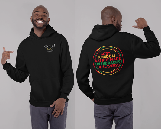 God's Kingdom Was Not Made On The Back Of Slavery - Unisex Hoodie