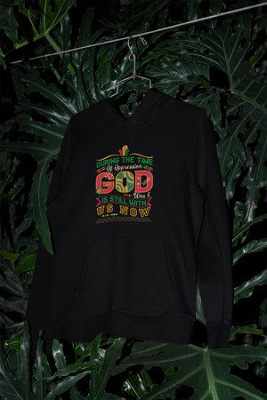 During The Time Of Oppression God is Still With Us - Unisex Hoodie