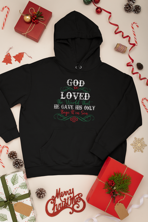 God So Loved The World That He Gave His Only Begotten Son - Unisex Hoodie