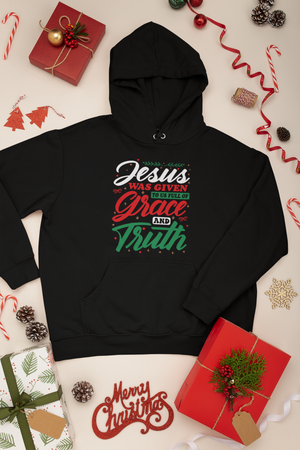 Jesus Was Given To Us Full Of Grace And Truth - Unisex Hoodie