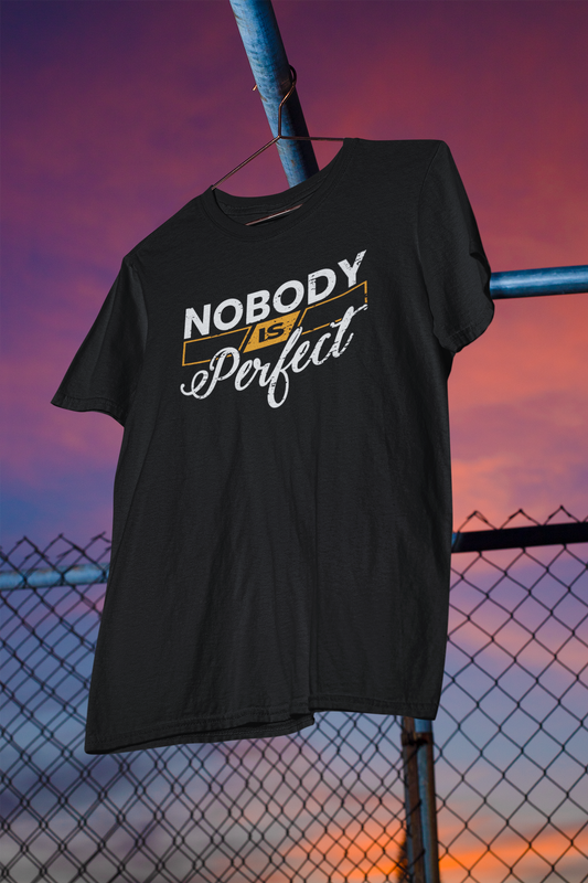 Nobody is Perfect - Unisex Tee