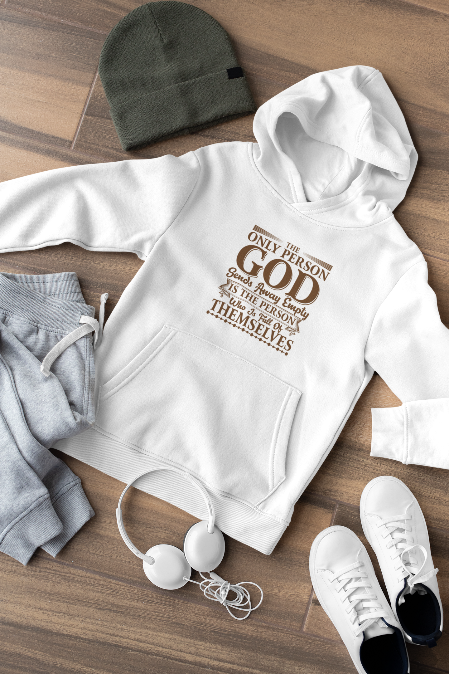 The Only Person God Sends Away Is The Person Who Is Full Of Themselves - Unisex Hoodie