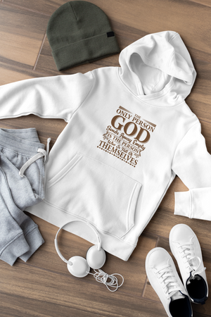 The Only Person God Sends Away Is The Person Who Is Full Of Themselves - Unisex Hoodie