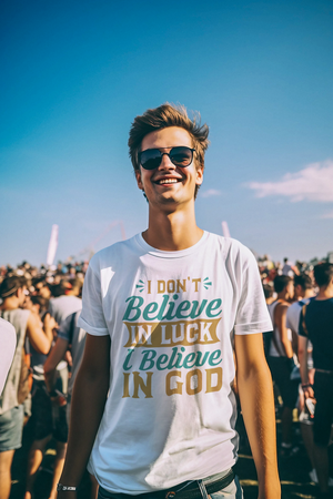 I don't Believe In Luck, I Believe In God - Unisex Tee