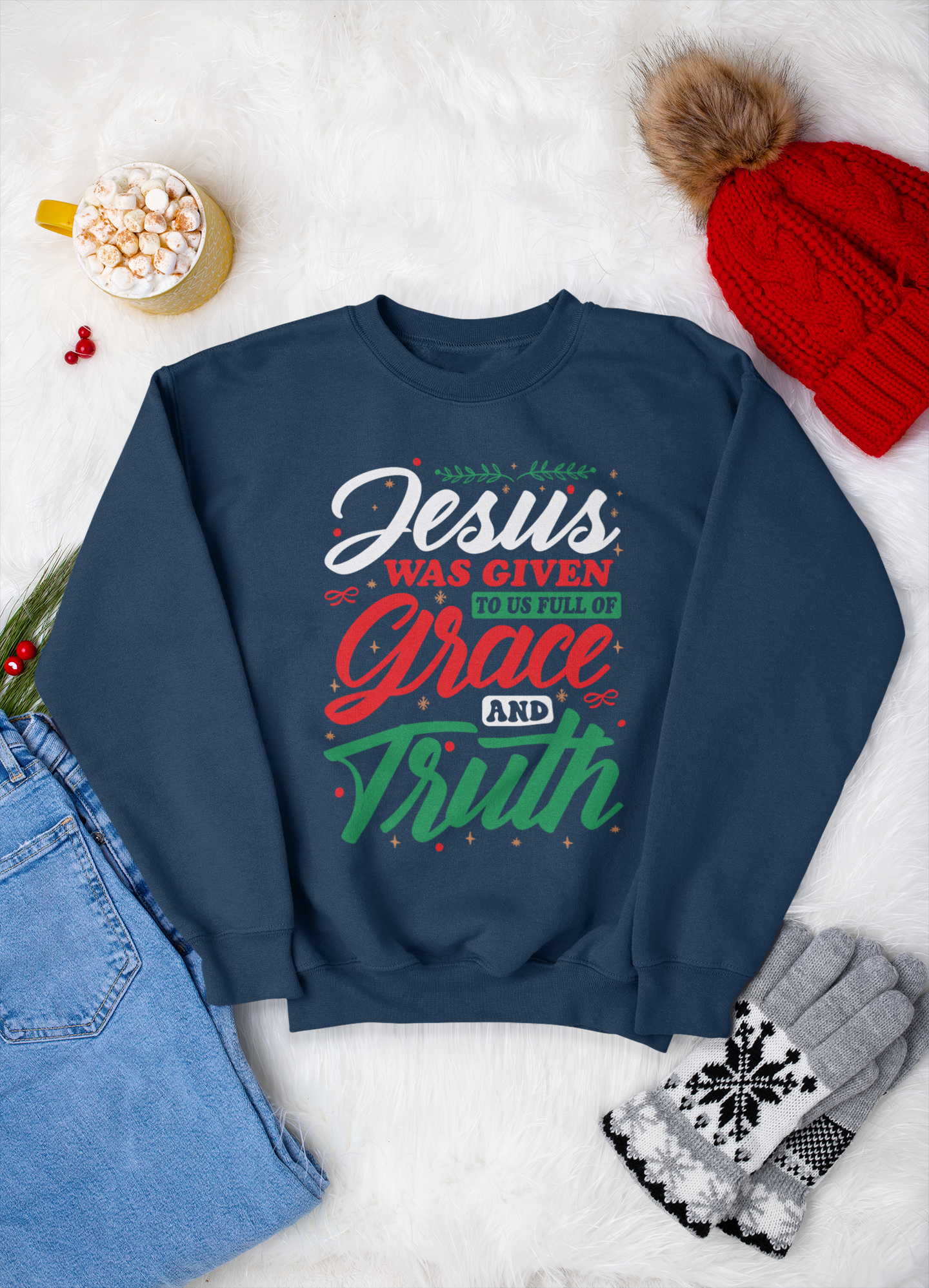 Jesus Was Given To Us Full Of Grace And Truth - Crewneck Sweatshirt