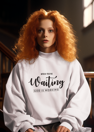 When You're Waiting God Is Working - Crewneck Sweatshirt