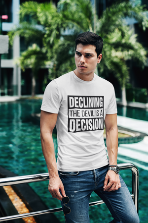 Declining the devil is a decision - Unisex Tee