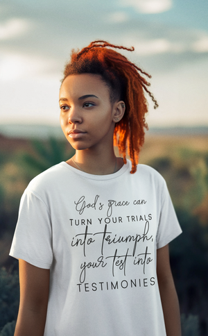 Gods grace can turn your trials into triumph - Unisex Tee